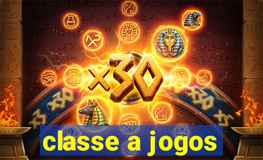 classe a jogos